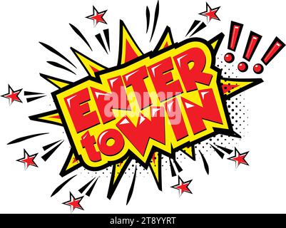 Enter to win bubble blast in comic book style. Vector on transparent background Stock Vector