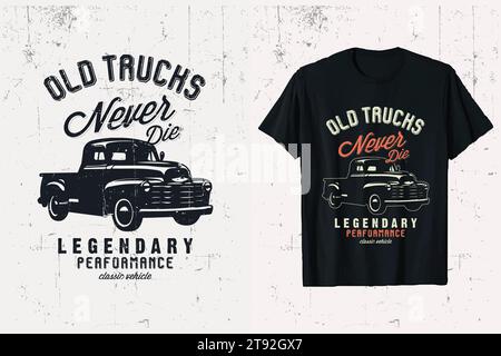 Old truckers never die vintage truck vector t-shirt design. Retro classic truck tee shirt graphic. Stock Vector