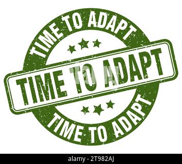 time to adapt stamp. time to adapt sign. round grunge label Stock Vector