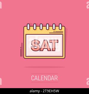 Vector cartoon saturday calendar page icon in comic style. Calendar sign illustration pictogram. Saturday agenda business splash effect concept. Stock Vector