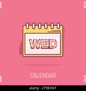 Vector cartoon wednesday calendar page icon in comic style. Calendar sign illustration pictogram. Wednesday agenda business splash effect concept. Stock Vector