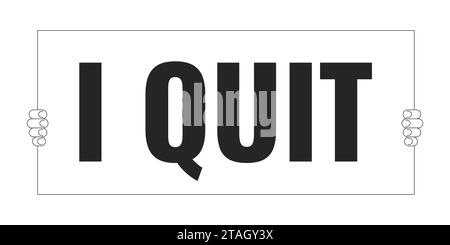 I quit sign placard black and white 2D line cartoon object Stock Vector ...