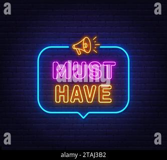 Must Have neon sign in the speech bubble on brick wall background. Stock Vector