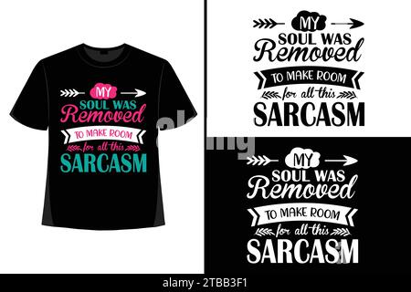 Sarcastic t-shirt design, t-shirt design, t-shirt design template, mug, wallart, Sassy Shirt Design, Funny Men's Women's Gift, Sarcastic Top, Politica Stock Vector