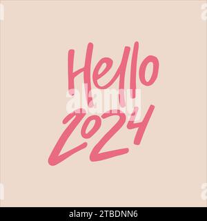 Hello 2024 - handwritten quote. Modern calligraphy illustration for New Year's posters, greeting cards, etc. Stock Vector