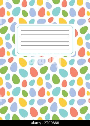 Colorful notebook cover with blank label and pattern of colored painted Easter eggs. Festive Easter cover. For school supplies, stationery, scrapbooki Stock Vector