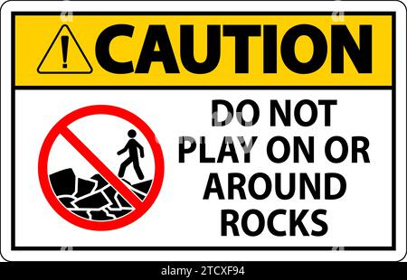 Caution Sign Do Not Play On or Around Rocks Stock Vector