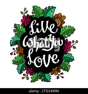 Hand lettering motivational quote of live what you love illustration  vector Stock Photo