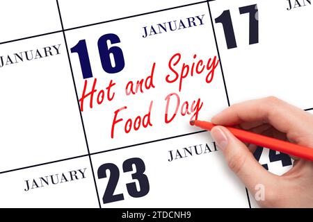 January 16. Hand writing text Hot and Spicy Food Day on calendar date. Save the date. Holiday. Day of the year concept. Stock Photo