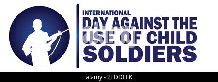 International Day Against The Use Of Child Soldiers. Holiday concept. Template for background, banner, card, poster with text inscription. Vector Stock Vector