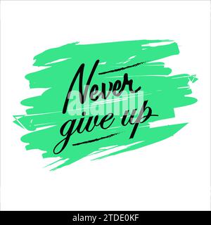 Motivational Quote Illustration Never Give Up Stock Photo