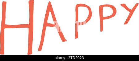 Happy handwritten lettering. Paint brush careless inscription. Happy doodle written word. Felt tip pen lettering isolated on white background. Postcar Stock Vector