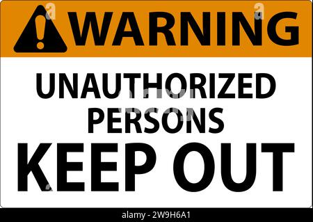 Warning Sign Unauthorized Persons Keep Out Stock Vector