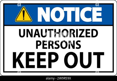 Notice Sign Unauthorized Persons Keep Out Stock Vector
