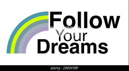 Follow Your Dreams with rainbow logo - Vector illustration Stock Vector