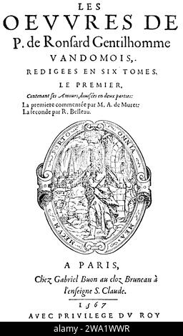 , ,  (literary history book, 1896), Ronsard, Pierre de (1524–1585), französischer Autor. Faksimile der Titelseite  des ersten Bandes der seltenen und sehr gesuchten zweiten, durch den Dichter selbst veröffentlichten Gesamtausgabe der Werke Ronsards in 6 Bänden, Stock Photo