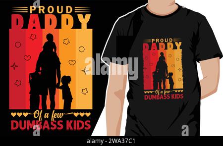 Proud Father Of A Few Dumbass Kids. Cool Dad Funny quote vector. retro vintage t-shirt design Stock Vector