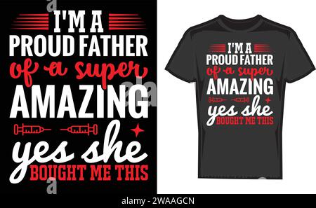 i'm a proud father of a super amazing yes she bought me this ,Best Unique T-Shirt Designs Stock Vector
