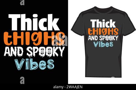 Thick Thighs And Spooky Vibes ,Unique T-Shirt Designs Stock Vector