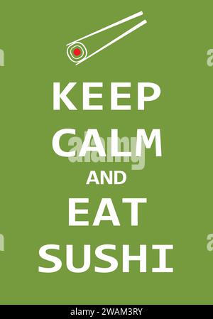 Keep calm and eat sushi, Creative poster concept. Modern lettering inspirational quote isolated on green background. Typography poster. Vector illusta Stock Vector