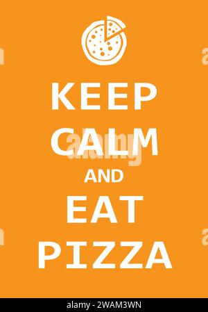 Keep calm and eat pizza, Creative poster concept. Modern lettering inspirational quote isolated on orange background. Typography poster. Vector illust Stock Vector