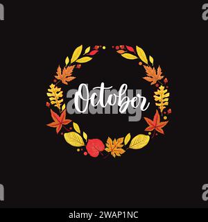 October handwritten lettering vector text in wreath with autumn leaves Stock Vector