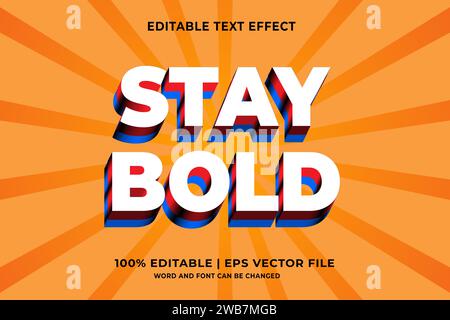 Stay bold, Editable text Effect with 3d vector design Stock Vector
