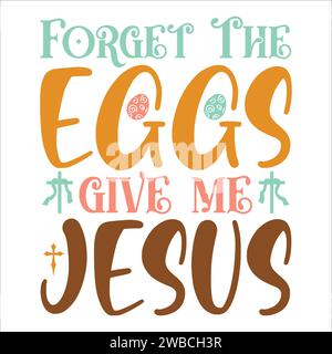 Easter SVG Design Typography T-Shirt Design For Easter Day Stock Vector
