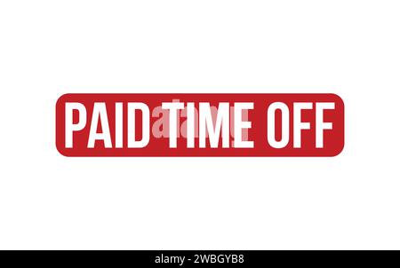 Paid Time Off Stamp. Red Paid Time Off Rubber grunge Stamp Stock Vector