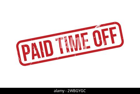 Paid Time Off Stamp. Red Paid Time Off Rubber grunge Stamp Stock Vector
