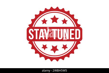 Stay Tuned Stamp. Red Stay Tuned Rubber grunge Stamp Stock Vector