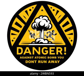 Warning and information sign about the danger of using nuclear weapons. Danger - against atomic bomb you dont run away. Vector graphic Stock Vector