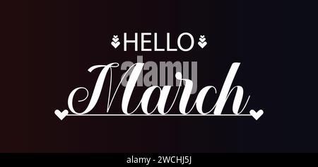 Hello March Stylish Text illustration Design Stock Vector
