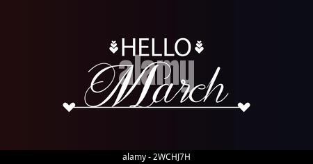 Hello March Stylish Text illustration Design Stock Vector