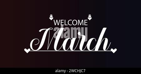 Welcome March Stylish Text illustration Design Stock Vector