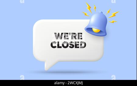 We are closed. Business closure sign. 3d speech bubble banner. Vector Stock Vector