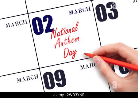 March 2. Hand writing text National Anthem Day on calendar date. Save the date. Holiday.  Day of the year concept. Stock Photo