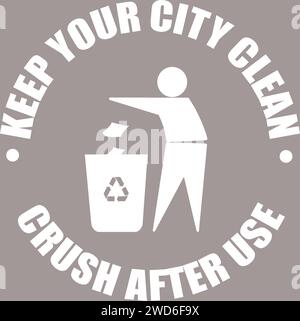 Recycle Bin Sign, Recycling Symbol , keep Your City Clean, Crush After use Stock Vector