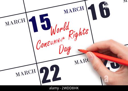 March 15. Hand writing text World Consumer Rights Day on calendar date. Save the date. Holiday.  Day of the year concept. Stock Photo
