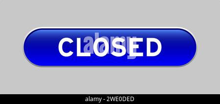 Blue color capsule shape button with word closed on gray background Stock Vector
