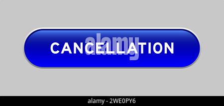Blue color capsule shape button with word cancellation on gray background Stock Vector