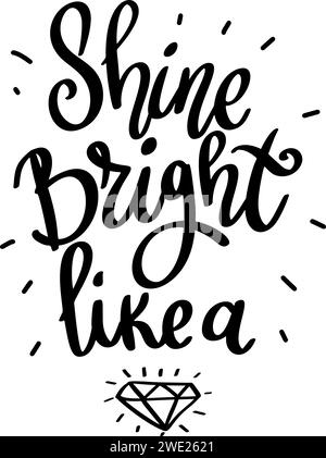 Shine bright, hand lettering phrase, poster design, calligraphy vector illustration Stock Vector