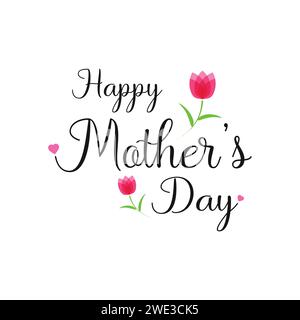 Happy Mothers Day lettering. Stylized image of Mother's day greeting card with Tulip Flowers Card for mom on white background Vector illustration Stock Vector
