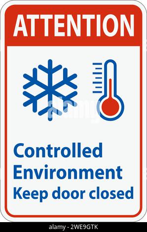 Attention Sign, Controlled Environment Keep Door Closed Stock Vector