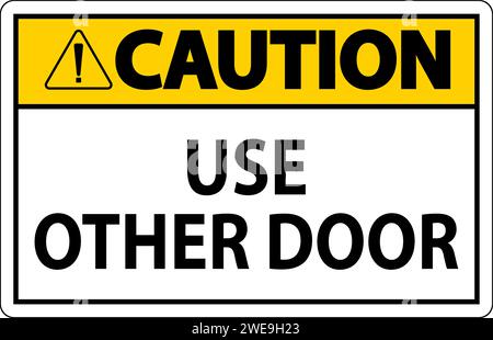 Caution Sign, Caution: Use Other Door Stock Vector