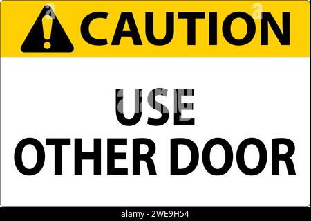 Caution Sign, Caution: Use Other Door Stock Vector