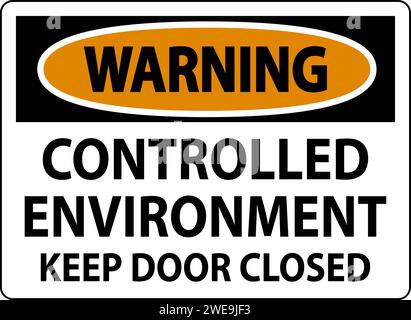 Warning Sign, Controlled Environment Keep Door Closed Stock Vector