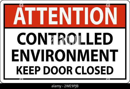 Attention Sign, Controlled Environment Keep Door Closed Stock Vector