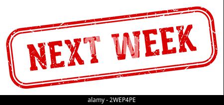 next week stamp. next week rectangular stamp isolated on white ...