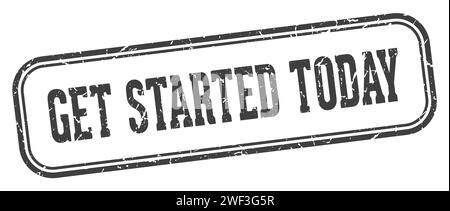 get started today stamp. get started today rectangular stamp isolated on white background Stock Vector